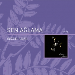 Sezen Aksu - Sen Aglama